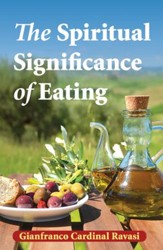 The Spiritual Significance of Eating: A Biblical Reflection - eBook