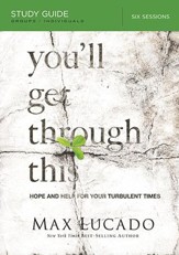 You'll Get Through This Study Guide: Hope and Help for Your Turbulent Times