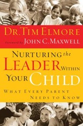 Nurturing the Leader Within Your Child: What Every Parent Needs to Know - eBook
