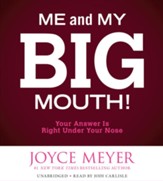 Me And My Big Mouth!: Your Answer Is Right Under Your Nose Unabridged, 3 CDs