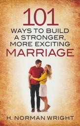 101 Ways to Build a Stronger, More Exciting Marriage