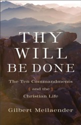 Thy Will Be Done: The Ten Commandments and the Christian Life - Slightly Imperfect