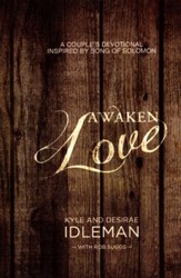 Awaken Love: A Couple's Devotional Inspired by Song of Solomon