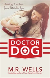 Doctor Dog: Healing Touches from Pets We Love - Slightly Imperfect