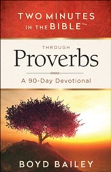 Two Minutes in the Bible  Through Proverbs: A   90-Day Devotional