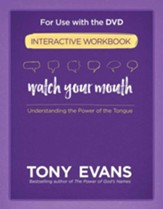 Watch Your Mouth Interactive Workbook: Understanding  the Power of the Tongue