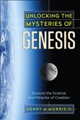 Unlocking the Mysteries of Genesis: Explore the Science and Miracles of Creation