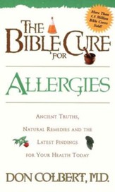 The Bible Cure for Allergies: Ancient Truths, Natural