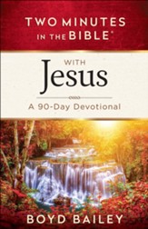 Two Minutes in the Bible with Jesus: A 90-Day Devotional