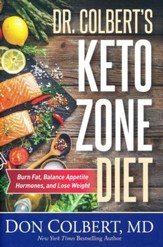 Dr. Colbert's Keto Zone Diet: Burn Fat, Balance Appetite Hormones, and Lose Weight