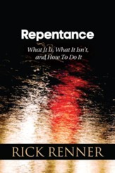 Repentance: What It Is, What It Isn't, and How To Do It - eBook