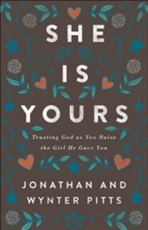 She Is Yours: Trusting God As You Raise the Girl He Gave You - Slightly Imperfect