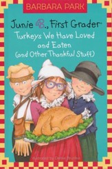 Junie B., First Grader: Turkeys We have Loved and Eaten (and other Thankful Stuff) - Slightly Imperfect