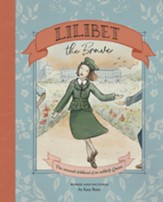 Lilibet The Brave: The Unusual Childhood of an Unlikely Queen