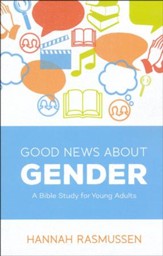 Good News about Gender: A Bible Study for Young Adults