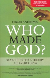 Who Made God?: Searching for a Theory of Everything,  3rd Edition