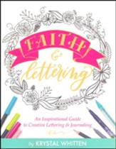 Faith & Lettering: An Inspirational  Guide to Creative Lettering & Journaling