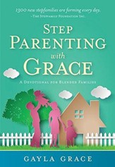 Stepparenting with Grace: A Devotional for Blended Families