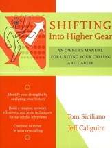 Shifting into Higher Gear: An Owner's Manual for  Uniting Your Calling and Career