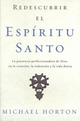 Redescubrir el Espiritu Santo (Rediscovering the Holy Spirit)