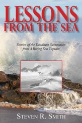 Lessons from the Sea: Stories of the Deadliest Occupation from a Bering Sea Captain