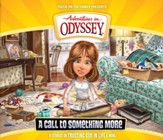 Adventures in Odyssey ® #57: A Call to Something More [Download]