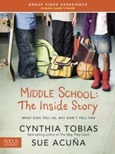 Middle School: The Inside Story, Group Video Experience with Leader's Guide