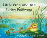 Little Frog and the Spring Polliwogs