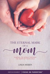 The Eternal Mark of a Mom: Shaping  the World through the Heart of a Child