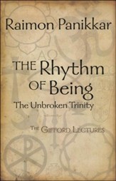 The Rhythm of Being: The Unbroken Trinity (Gifford Lectures)