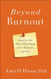 Beyond Burnout: What to Do When Your Work Isn't Working for You