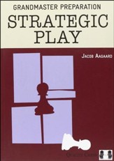Grandmaster Preparation: Strategic  Play