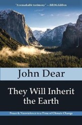 They Will Inherit the Earth: Peace and Nonviolence in a Time of Climate Change