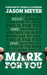 Mark For You--Gods Word for You: For Reading, for Feeding, for Leading