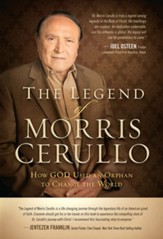 The Legend of Morris Cerullo: How God Used an Orphan to Change the World