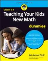 Teaching Your Kids New Math, 6-8 For  Dummies