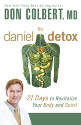 The Daniel Detox: Revitalize Your Body and Spirit in 21 Days