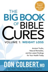 The Big Book of Bible Cures, Vol. 1: Weight Loss: Ancient Truths, Natural Remedies, and the Latest Findings for Your Health Today