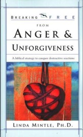Breaking Free From Anger & Unforgiveness