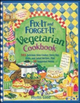 Fix-It and Forget-It Vegetarian Cookbook: 565 Delicious Slow-Cooker, Stove-Top, Oven, and Salad Recipes, Plus 50 Suggested Menus, Spiral Bound Edition