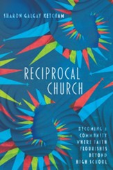 Reciprocal Church: Becoming a Community Where Faith Flourishes Beyond High School - eBook