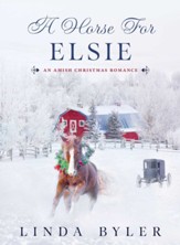 A Horse for Elsie: An Amish Christmas Romance