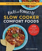Fix-It and Forget-It Slow Cooker Healthy Comfort Foods