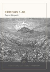 Exodus 1-18: Evangelical Exegetical Commentary