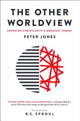 The Other Worldview: Exposing  Christianity's Greatest Threat