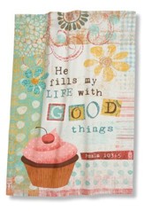 He Fills My Life With Good Things (Psalm 103:5), Kitchen Towel