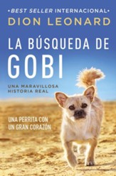 La busqueda de Gobi: Un perrrita con un gran corazon (Una maravillos historia real) - eBook