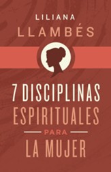 7 disciplinas espirituales para la mujer (7 Spiritual Disciplines for Women)