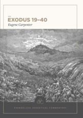 Exodus 19-40: Evangelical Exegetical Commentary (EEC)