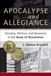 Apocalypse and Allegiance: Worship, Politics, and Devotion in the Book of Revelation - eBook